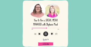 How to hire a social media manger with Stephanie Mead